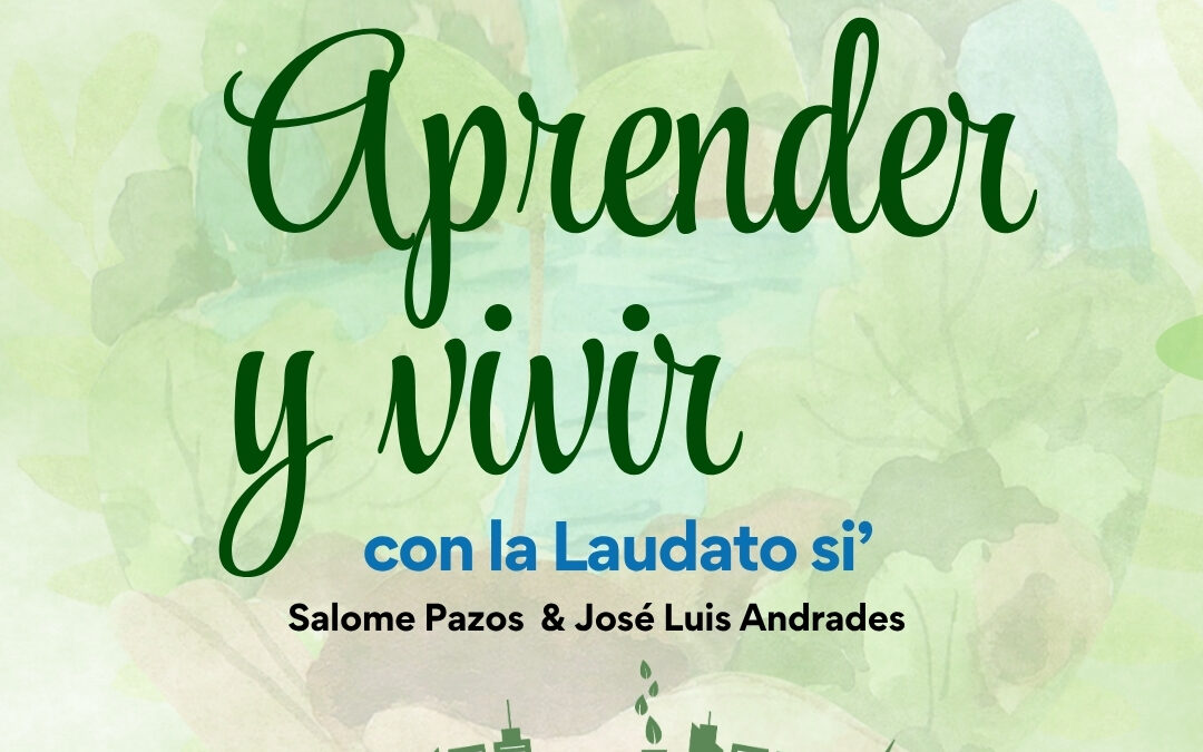 Aprender y vivir con la Laudato si’